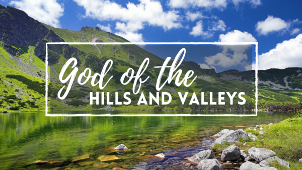 God of the Hills & Valleys Image