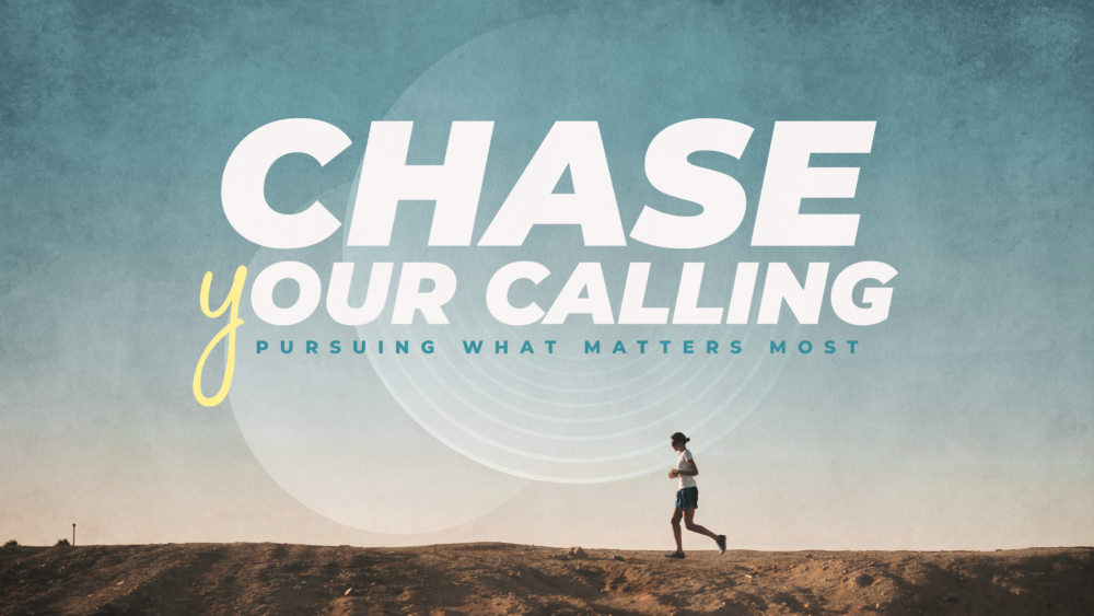 Chase (y)our Calling