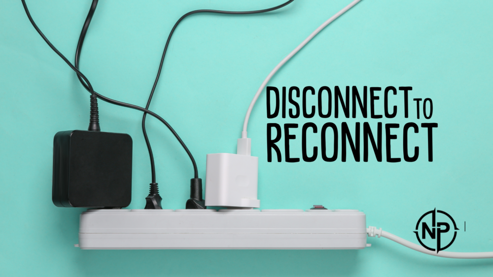 Disconnect to Reconnect - January 2024